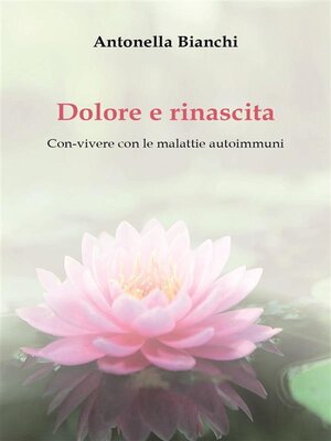 cover image of Dolore e rinascita (Con-vivere con le malattie autoimmuni)